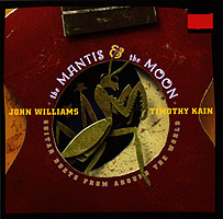 John Williams & Timothy Kain: The Mantis & the Moon - Guitar Duets from Around the World